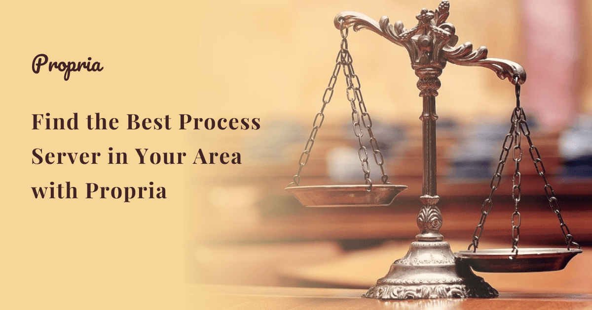 Find the Best Process Server in Your Area with Propria